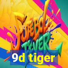 9d tiger
